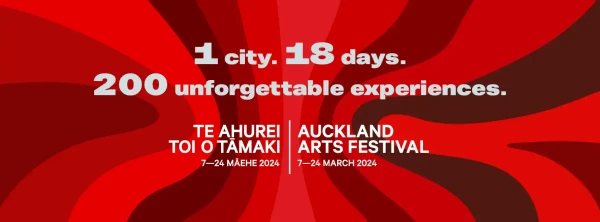 White text appears on red shapes. Text reads 1 City.  Days. 200 unforgettable experiences. Te Ahurei Toi o Tāmaki  to  Māehe 202. Auckland Arts Festival 2024.