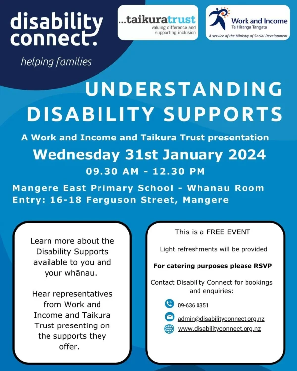 Understanding Disability Support appears on a blu background. Wednesday 31st January. Learn more about the Disability Supports availble to you and your whānau. This is a free event. Light refreshments will be provided. Please contact our team for bookings.