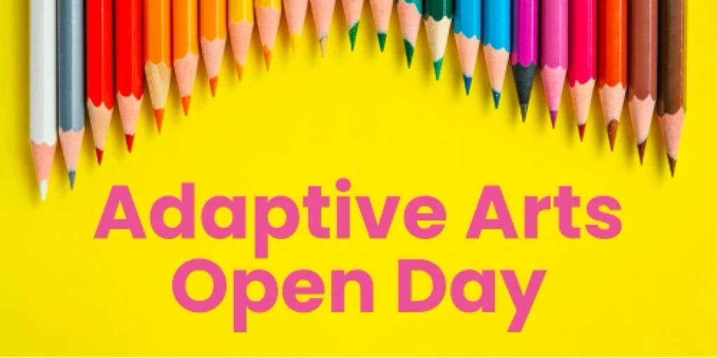 A row of coloured pencils with the words Adaptive Arts Open Day written below.