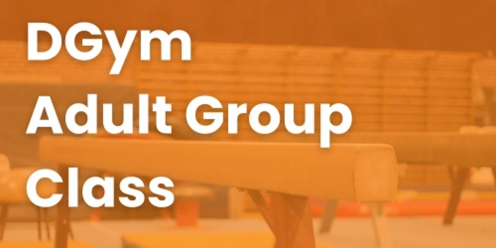 DGym  Adult Group Class written in white over a photo of a balance beam in a gymnasium