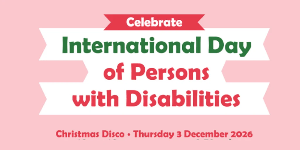 'International Day of Persons with Disabilities Christmas Disco - Thursday 3 December 2026'